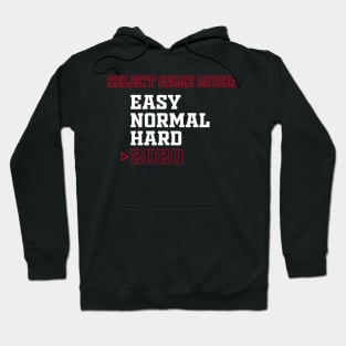 Select Game Mode Easy Normal Hard 2020 Funny Gift Hoodie